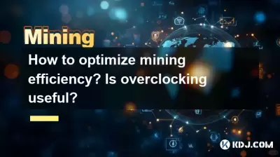 How to optimize mining efficiency? Is overclocking useful? How to optimize mining efficiency? Is overclocking useful?