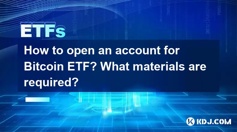 Bitcoin ETF에 대한 계정을 여는 방법? 어떤 자료가 필요합니까? Bitcoin ETF에 대한 계정을 여는 방법? 어떤 자료가 필요합니까?