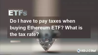 Do I have to pay taxes when buying Ethereum ETF? What is the tax rate?