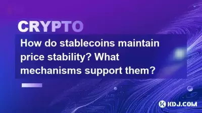 How do stablecoins maintain price stability? What mechanisms support them?