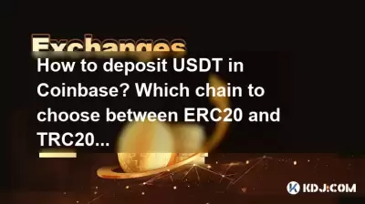 How to deposit USDT in Coinbase? Which chain to choose between ERC20 and TRC20?