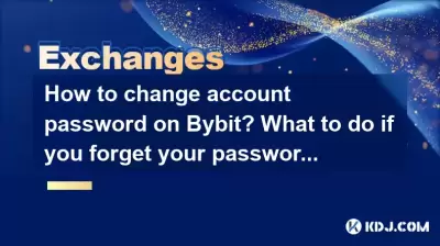 How to change account password on Bybit? What to do if you forget your password?