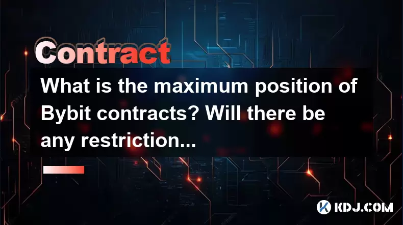 Bybit Contracts의 최대 위치는 얼마입니까? 제한 사항이 있습니까? Bybit Contracts의 최대 위치는 얼마입니까? 제한 사항이 있습니까?