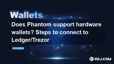 Does Phantom support hardware wallets? Steps to connect to Ledger/Trezor