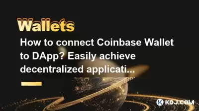 How to connect Coinbase Wallet to DApp? Easily achieve decentralized application interaction