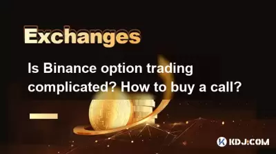 Ist Binance Option Handel kompliziert? Wie kaufe ich einen Anruf?