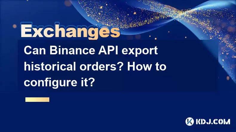 Binance API peut-elle exporter des ordres historiques? Comment le configurer? Binance API peut-elle exporter des ordres historiques? Comment le configurer?