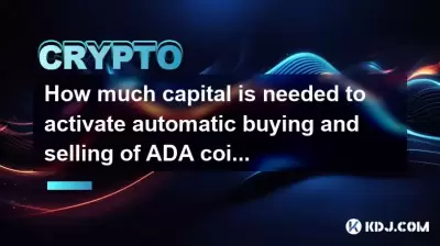 How much capital is needed to activate automatic buying and selling of ADA coins?
