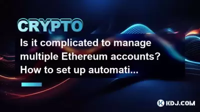 Is it complicated to manage multiple Ethereum accounts? How to set up automatic buying and selling in batches?