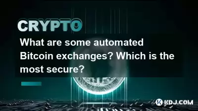 Was sind einige automatisierte Bitcoin Börsen? Welches ist am sichersten? Was sind einige automatisierte Bitcoin Börsen? Welches ist am sichersten?