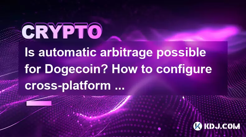 Is automatic arbitrage possible for Dogecoin? How to configure cross-platform spread trading? Is automatic arbitrage possible for Dogecoin? How to configure cross-platform spread trading?