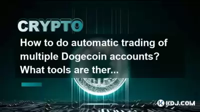 How to do automatic trading of multiple Dogecoin accounts? What tools are there for batch management?