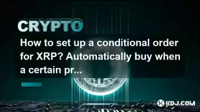 How to set up a conditional order for XRP? Automatically buy when a certain price is exceeded?