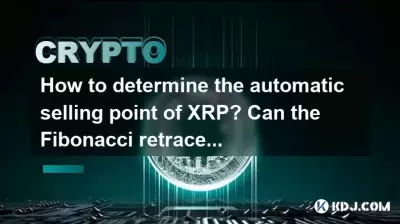 How to determine the automatic selling point of XRP? Can the Fibonacci retracement level be used?