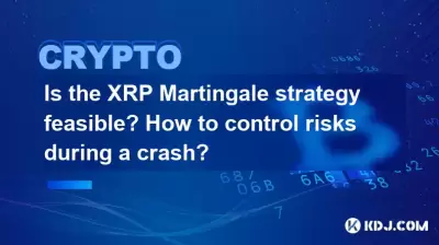Is the XRP Martingale strategy feasible? How to control risks during a crash?