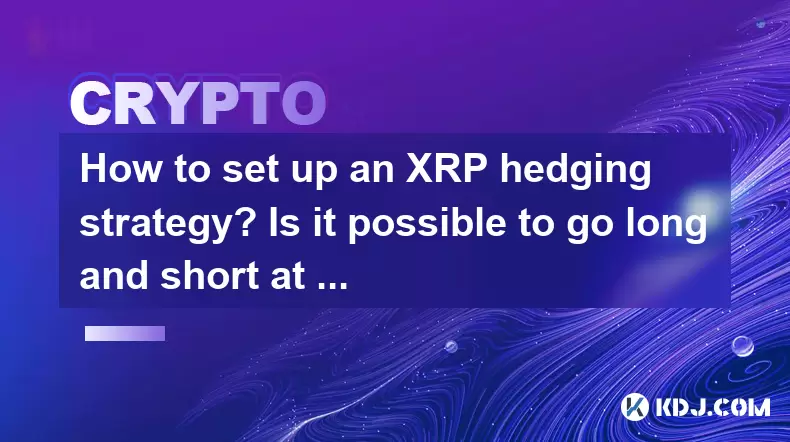 How to set up an XRP hedging strategy? Is it possible to go long and short at the same time? How to set up an XRP hedging strategy? Is it possible to go long and short at the same time?