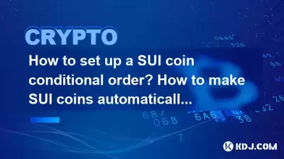 How to set up a SUI coin conditional order? How to make SUI coins automatically buy and sell at a certain price?