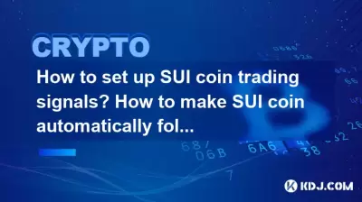 How to set up SUI coin trading signals? How to make SUI coin automatically follow the trend?