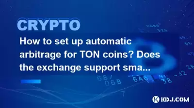 Wie richte ich automatische Arbitrage für Tonentonmünzen ein? Unterstützt der Exchange Smart Trading? Wie richte ich automatische Arbitrage für Tonentonmünzen ein? Unterstützt der Exchange Smart Trading?