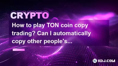 How to play TON coin copy trading? Can I automatically copy other people's strategies?