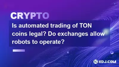 Is automated trading of TON coins legal? Do exchanges allow robots to operate?
