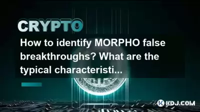How to identify MORPHO false breakthroughs? What are the typical characteristics of inducing long and short?