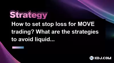 How to set stop loss for MOVE trading? What are the strategies to avoid liquidation? How to set stop loss for MOVE trading? What are the strategies to avoid liquidation?