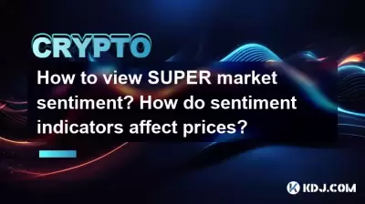 How to view SUPER market sentiment? How do sentiment indicators affect prices?