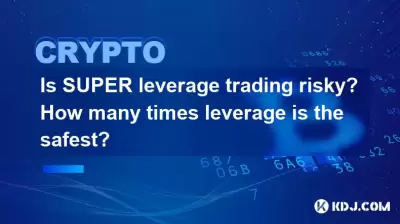 Is SUPER leverage trading risky? How many times leverage is the safest?