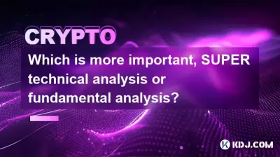 Which is more important, SUPER technical analysis or fundamental analysis?