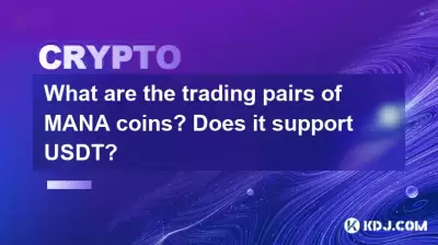 What are the trading pairs of MANA coins? Does it support USDT?