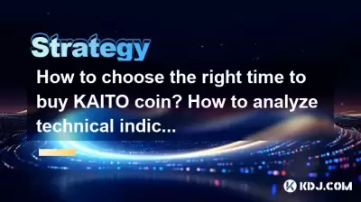How to choose the right time to buy KAITO coin? How to analyze technical indicators? How to choose the right time to buy KAITO coin? How to analyze technical indicators?
