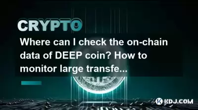 Where can I check the on-chain data of DEEP coin? How to monitor large transfers?