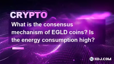 What is the consensus mechanism of EGLD coins? Is the energy consumption high?