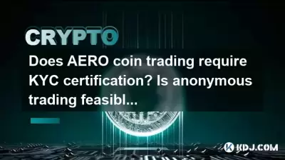 Does AERO coin trading require KYC certification? Is anonymous trading feasible?