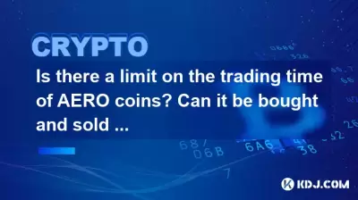 Is there a limit on the trading time of AERO coins? Can it be bought and sold 24 hours a day?