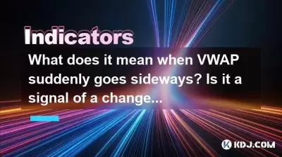 Was bedeutet es, wenn VWAP plötzlich seitwärts geht? Ist es ein Signal für eine Veränderung des Marktes? Was bedeutet es, wenn VWAP plötzlich seitwärts geht? Ist es ein Signal für eine Veränderung des Marktes?