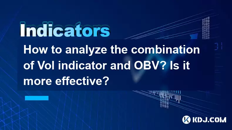 Comment analyser la combinaison de l'indicateur Vol et d'OBR? Est-ce plus efficace? Comment analyser la combinaison de l'indicateur Vol et d'OBR? Est-ce plus efficace?