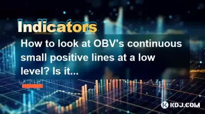 Wie man die kontinuierlichen kleinen positiven Linien von OBF auf einem niedrigen Niveau betrachtet? Ist es eine Fondsakkumulation oder ein schwacher Rückprall? Wie man die kontinuierlichen kleinen positiven Linien von OBF auf einem niedrigen Niveau betrachtet? Ist es eine Fondsakkumulation oder ein schwacher Rückprall?