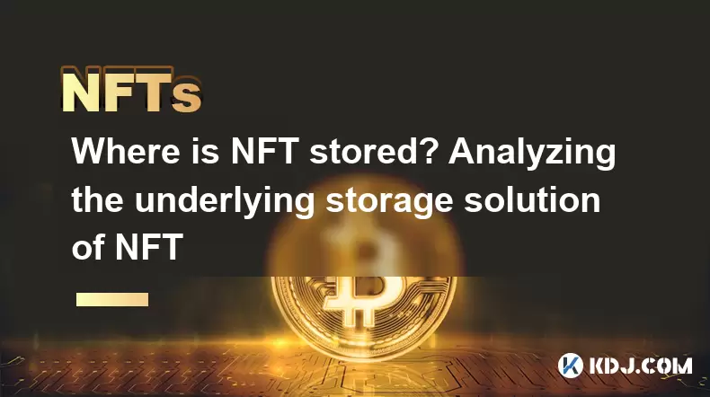 Where is NFT stored? Analyzing the underlying storage solution of NFT Where is NFT stored? Analyzing the underlying storage solution of NFT