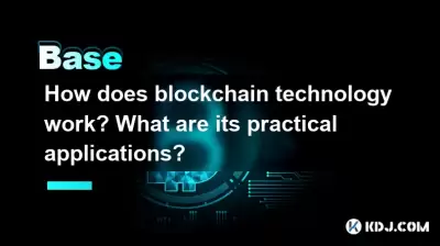 How does blockchain technology work? What are its practical applications? How does blockchain technology work? What are its practical applications?