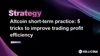 ALTCOIN PRATIQUE À CROIS À COURS: 5 astuces pour améliorer l'efficacité du bénéfice de la négociation