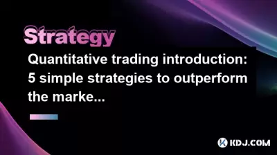 Introduction de trading quantitatif: 5 stratégies simples pour surpasser le marché