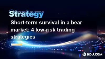 Short-term survival in a bear market: 4 low-risk trading strategies
