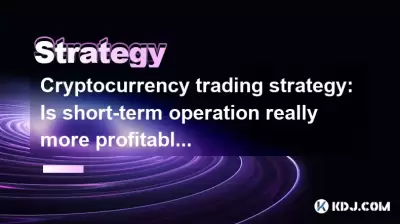 Stratégie de négociation de crypto-monnaie: le fonctionnement à court terme est-il vraiment plus rentable que le fonctionnement à long terme?