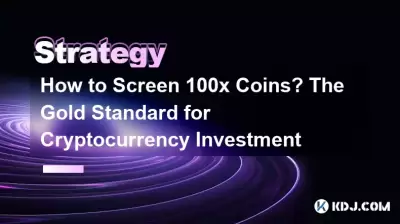 Comment filtrer les pièces 100x? L'étalon-or pour l'investissement en crypto-monnaie