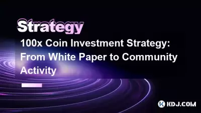 100X 코인 투자 전략 : 백서에서 지역 사회 활동까지 100X 코인 투자 전략 : 백서에서 지역 사회 활동까지