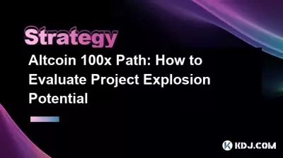 Altcoin 100x Path: How to Evaluate Project Explosion Potential