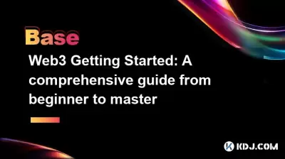 Web3 Getting Started: A comprehensive guide from beginner to master