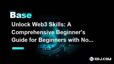 Unlock Web3 Skills: A Comprehensive Beginner's Guide for Beginners with No Basic Knowledge Unlock Web3 Skills: A Comprehensive Beginner's Guide for Beginners with No Basic Knowledge